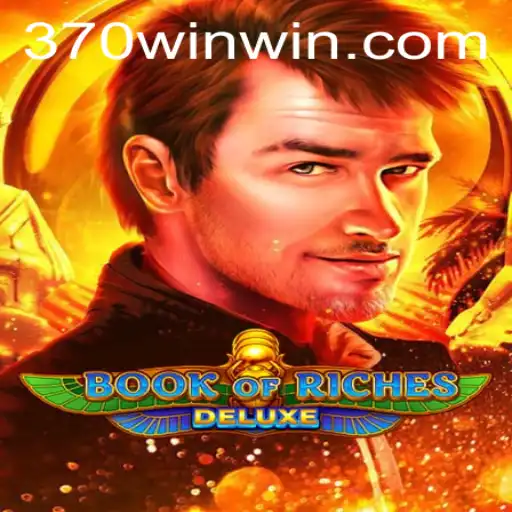 Descubra o Fascinante Mundo do Jogo BookofRichesDeluxe e o Enigma do 370win